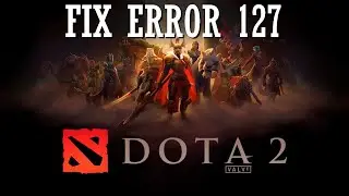 How to Solve Dota 2 Error 127 issues | Dota 2 Error Code 127 | Simple Solution 2023