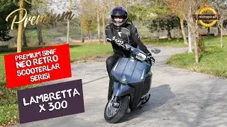 Yeni Lambretta X 300 Rakip Olur mu? Premium Sınıf Neo Retrolar...