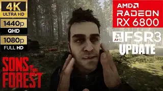 Sons of the Forest 1.0 - FSR 3 Update | RX 6800 + Ryzen 5 7600