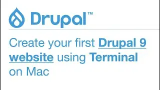 How to Create your First Drupal 9 Website using only Terminal on Mac