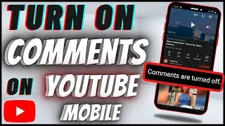 How To Turn On Comments On Youtube Mobile Phone | Enable Youtube Comments