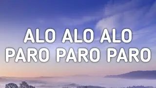 NEJ - Alo Alo Alo Paro Paro Paro (Song TikTok) (Speed Up Lyrics)