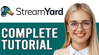 StreamYard Tutorial 2024 For Beginners (How To Use StreamYard For Streaming)