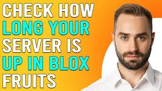 How To Check How Long Your Server Is Up In Blox Fruits (How To Know Server Time In Blox Fruits)