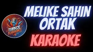 Melike Şahin - Ortak (Karaoke)