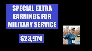 Special Extra Earnings for Military Service - $10,800 = $24,000 = $19