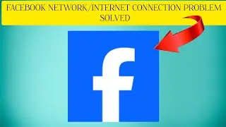 How To Solve Facebook App Network/Internet Connection Problem|| Rsha26 Solutions