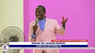 HOW GOD BLESSES US || BISHOP DR. GEORGE KARIUKI || SECOND SERVICE || 24032024