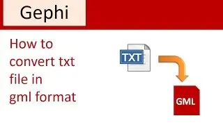 How to convert  txt edge list into gml file | Convert .txt into .gml file