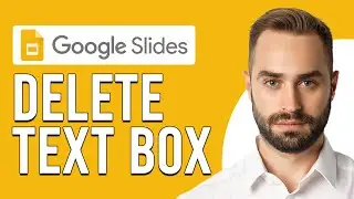 How To Delete A Text Box In Google Slides (Step-By-Step Guide For Deleting Text Box Google Slides)