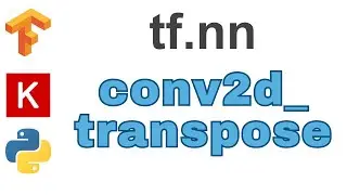 94: conv2d transpose | TensorFlow | Tutorial