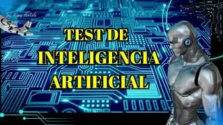 TEST DE INTELIGENCIA ARTIFICIAL ¿Qué es la inteligencia artificial2