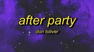 Don Toliver - After Party (Lyrics) | ok i pull up hop out at the after party