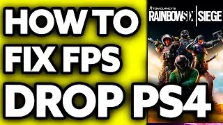 How To Fix FPS Drop Rainbow Six Siege PS4 (2024)