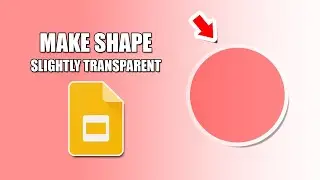 How to make a shape slightly transparent in google slides