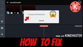 Kinemaster Unsupported Resolution problem | How To Fix Unsupported Resolution Error