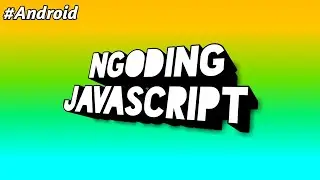 Tutorial cara ngoding javascript di android | pelajar coding | ide java