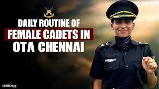 Daily Routine of Lady Cadets at OTA Chennai