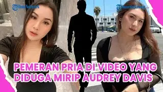 Pemeran Pria di Video Syur yang Diduga Mirip Audrey Davis