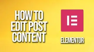 How To Edit Post Content Elementor Tutorial