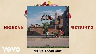 Big Sean - Body Language (Audio) ft. Ty Dolla $ign, Jhené Aiko