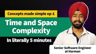 Time and Space Complexity explained in literally 5 minutes | Big O | Concepts made simple ep -1