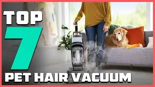 Pet Hair Problems? Discover the 7 Best Vacuums Here!