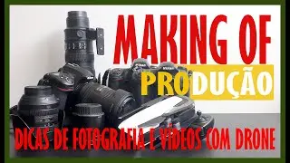 Making of de produção audiovisual - falando dos bastidores - dicas de fotografia e vídeo