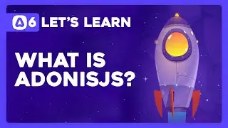 Lets Learn AdonisJS 6: Ep 1.0 - Introducing AdonisJS