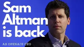 Sam Altman is back as OpenAI’s CEO | The End of the Saga | ChatGPTs Project Q | Q*