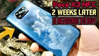 Poco X3 NFC in 2021! Two weeks Later | Top 5 reasons to buy in 2021!