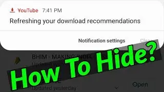 How To Hide Refreshing Your Download Recommendations Notification(Recommended Videos) In Youtube