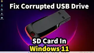 How To Fix Corrupted USB Drive or SD Card In Windows 11 PC - Laptop