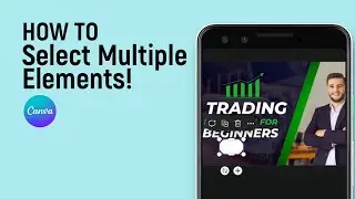 How to Select Multiple Elements in Canva [easy]