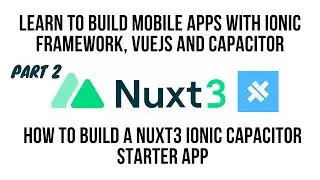 Nuxt Ionic, Build A Starter App, with Ionic Framework VueJS Components - part 2