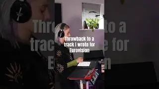 when I made a track for Eurovision