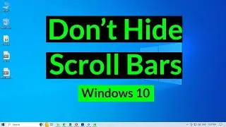 How to Disable Automatically Hide Scroll Bars in Windows 10?