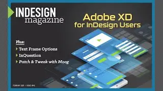 InDesign Magazine Issue 142: “Adobe XD for InDesign Users”