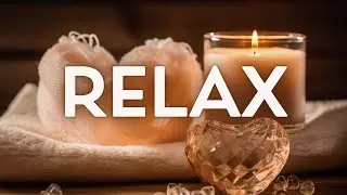 Phenomenal Relaxation Music - Best for Spa, Massage, Meditation, and Sleep 🧖🏻🧖🏻‍♀️