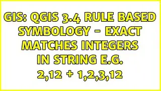 GIS: QGIS 3.4 Rule Based Symbology - Exact Matches Integers in String e.g. 2,12 + 1,2,3,12