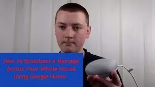 How to Broadcast a Message using Google Home