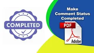 How to make a comment status completed in a pdf file (Edit PDF) using Adobe Acrobat Pro DC