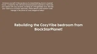 Rebuilding the CozyVibe bedroom I made in BlockStarPlanet!