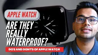 Apple Watch is NOT Waterproof - Completely! Do's and Don'ts of Apple Watch in Water