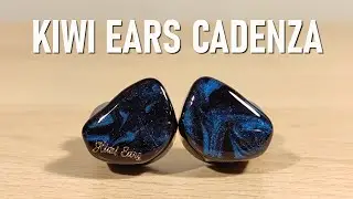 Kiwi Ears Cadenza Review - Beryllium Coated DD