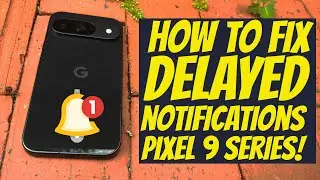 How to FIX DELAYED NOTIFICATIONS on Google Pixel 9/9 Pro/9 Pro XL/9 Pro Fold!