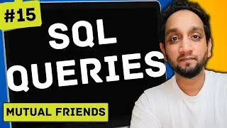 Mutual Friends - SQL Interview Query 15 | SQL Problem Level "HARD"