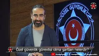 Özel Güvenlik Görevlisi olma şartları nelerdir?