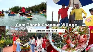 Visit Hoi An Cam Thanh Coconut Village, Ride Basket Boat - Nipa Forest | Vietnam Trip 2023