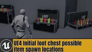 UE4 Initial loot chest possible item spawn locations